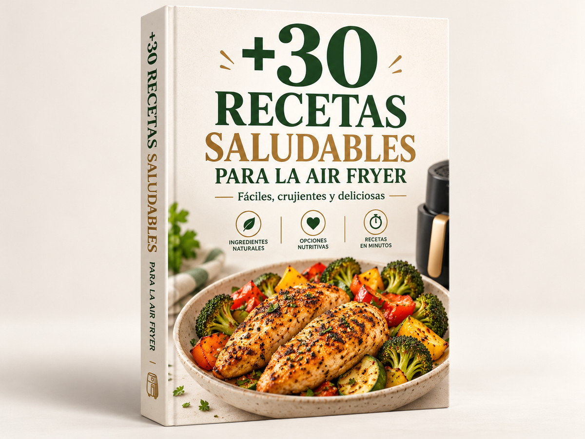 +30 RECETAS SALUDABLES PARA LA AIR FRYER